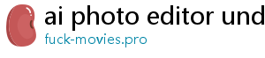 ai photo editor undress