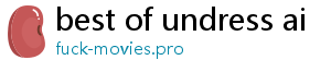 best of undress ai