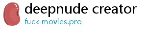 deepnude creator