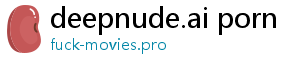 deepnude.ai porn